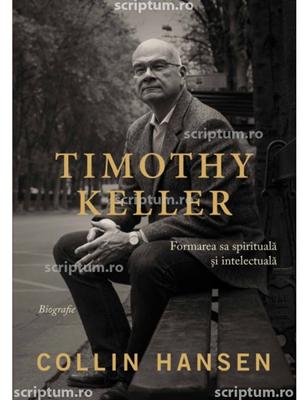 Timothy Keller, formarea sa spirituala si intelectuala