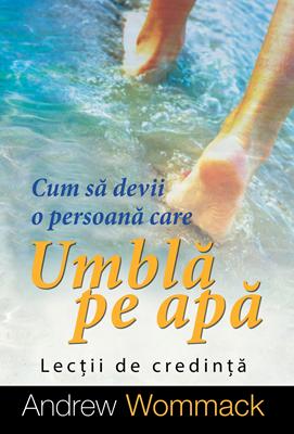 Cum sa devii o persoana care umbla pe apa