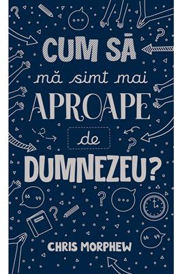 Cum sa ma simt mai aproape de Dumnezeu?