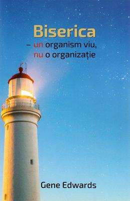Biserica - un organism viu, nu o organizatie