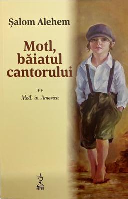 Motl, băiatul cantorului. Volumul II - Motl, în America