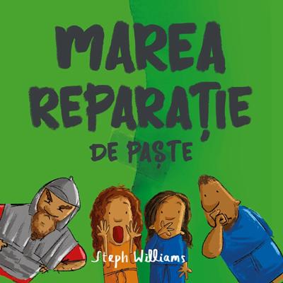 Marea reparatie de Paste. Seria: Eu sunt mic, dar Dumnezeu e mare