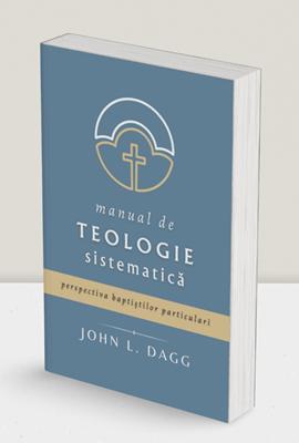 Manual de teologie sistematică – John L. Dagg