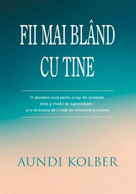 Fii mai blând cu tine