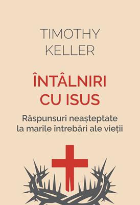 Intalniri cu Isus - răspunsuri neașteptate la marile întrebări ale vieții
