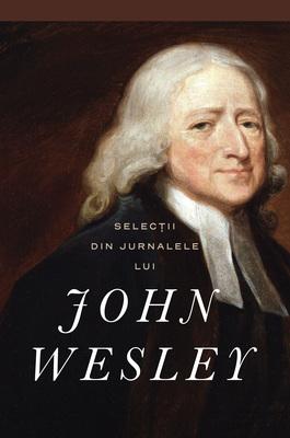 Selectii din jurnalele lui John Wesley