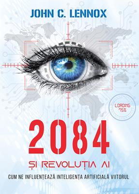 2084 si revolutia AI - John C. Lennox