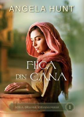 Fiica din Cana (Drumul Ierusalimului vol. 1)
