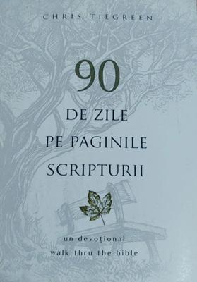 90 de zile pe paginile Scripturii: Un devoțional Walk Thru The Bible