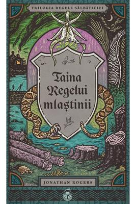 Taina Regelui mlastinii - SERIA Trilogia Regele salbaticiei, vol. 2