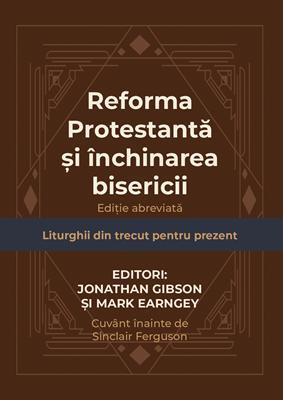 Reforma Protestanta si inchinarea bisericii