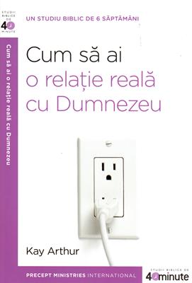 Cum sa ai o relatie reala cu Dumnezeu?