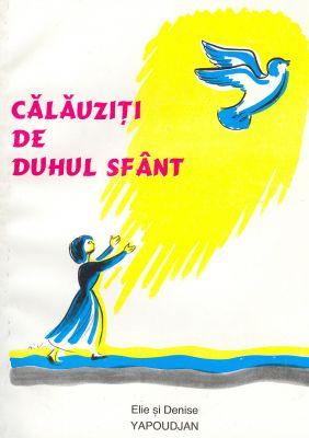 Călăuziţi de Duhul Sfânt