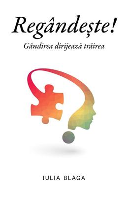 Regândește! – Iulia Blaga
