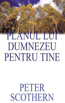 Planul lui Dumnezeu pentru tine