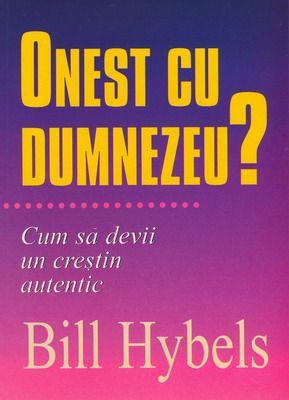 Onest cu Dumnezeu? Cum să devii un creştin autentic
