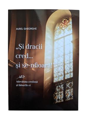 Si dracii cred si se infioara - Aurel Gheorghe