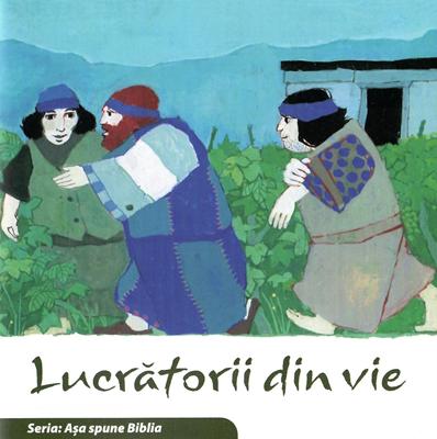 Lucrătorii din vie. Seria Așa spune Biblia