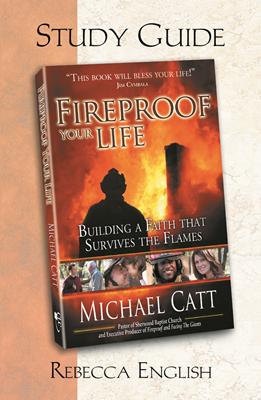 Fireproof Your Life Study Guide