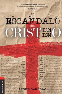 El Escándalo del Cristianismo