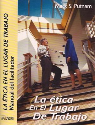 La Ética en el lugar de Trabajo - Manual del Facilitador