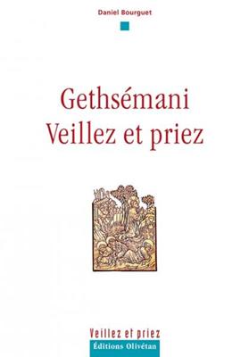 Gethsémani veillez et priez