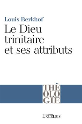 Le Dieu trinitaire et ses attributs