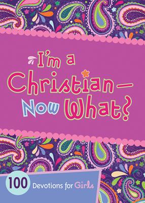 I'm a Christian--Now What?