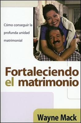 Fortaleciendo el Matrimonio