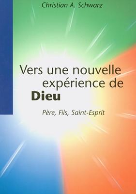 Vers une nouvelle expérience de Dieu : Père, Fils, Saint-Esprit