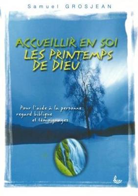 Accueillir en soi les printemps de Dieu