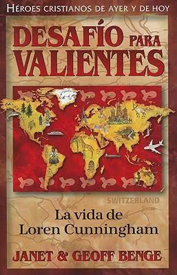 Desafío para Valientes: La vida de Loren Cunningham