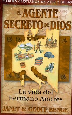 El Agente Secreto de Dios: La vida del Hermano Andrés