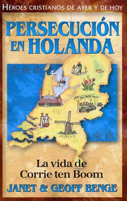 Persecución en Holanda: La vida de Corrie ten Boom