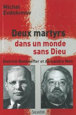 Deux martyrs dans un monde sans Dieu