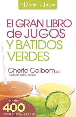 El gran libro de jugos  y  batidos verdes