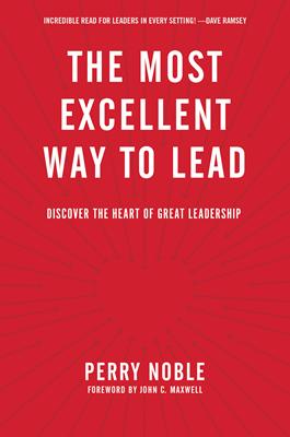 The Most Excellent Way to Lead