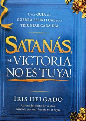 Satanás ¡Mi victoria no es tuya!