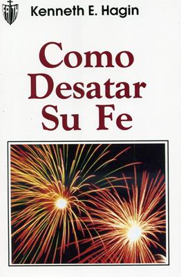 Cómo desatar su fe