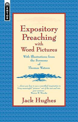 EXPOSITORY PREACHING WITH WORD PICTURES