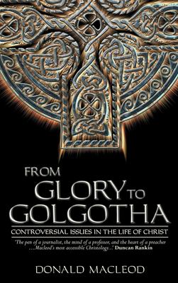 FROM GLORY TO GOLGOTHA