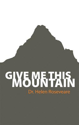 GIVE ME THIS MOUNTAIN
