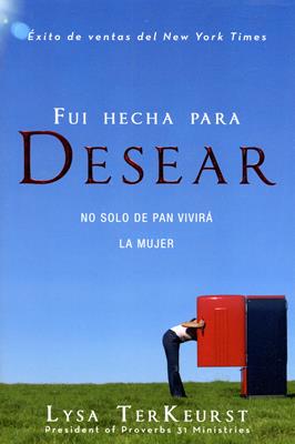 Fui hecha para desear no solo de pan vivirá la mujer