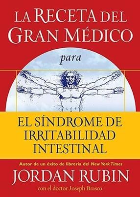 La Receta del Gran Médico para el Síndrome de Irritabilidad Intestinal