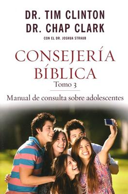 Consejería Bíblica, tomo 3: Manual de consulta sobre adolescentes