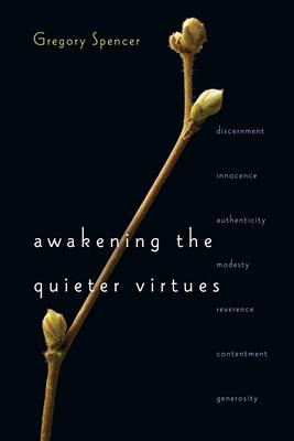 Awakening the Quieter Virtues