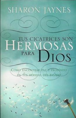 Tus Cicatrices son Hermosas para Dios