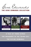 The Gene Edwards Collection: A Tale of Three Kings / The Prisoner in the Third Cell / The Divine Romance (eBook)