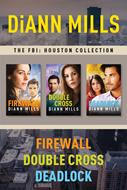 The FBI: Houston Collection: Firewall / Double Cross / Deadlock (eBook)
