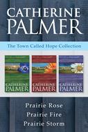 The Town Called Hope Collection: Prairie Rose / Prairie Fire / Prairie Storm (eBook)